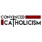 Convinced Catholicism 