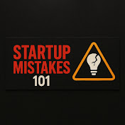 Startup Mistakes 101