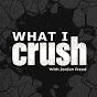 What I Crush - @whaticrush8150 YouTube Profile Photo