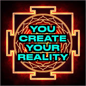 You Create Your Reality