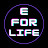 E for Life