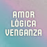 pfcF1g3XyFk-channel-avatar-Amor Lógica Venganza