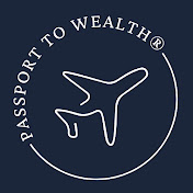 Passport To Wealth®