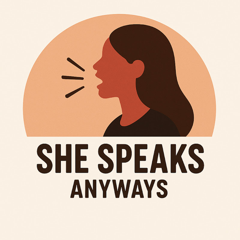 She Speaks Anyways