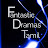 Fantastic Dramas Tamil