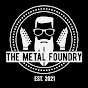 The Metal Foundry