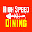High Speed Dining