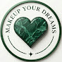 Makeup Your Dreams