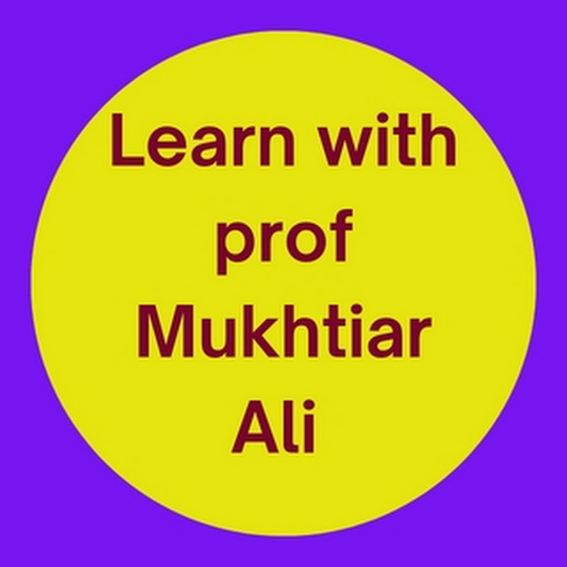 Learn with prof Mukhtiar Ali