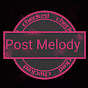 Post Melody - @PostMelody - Youtube
