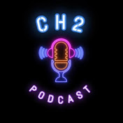 CH2 PODCAST