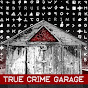 True Crime Garage TV