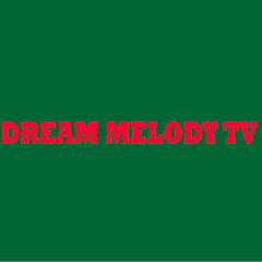 DREAM MELODY TV