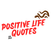 Positive Life Quotes