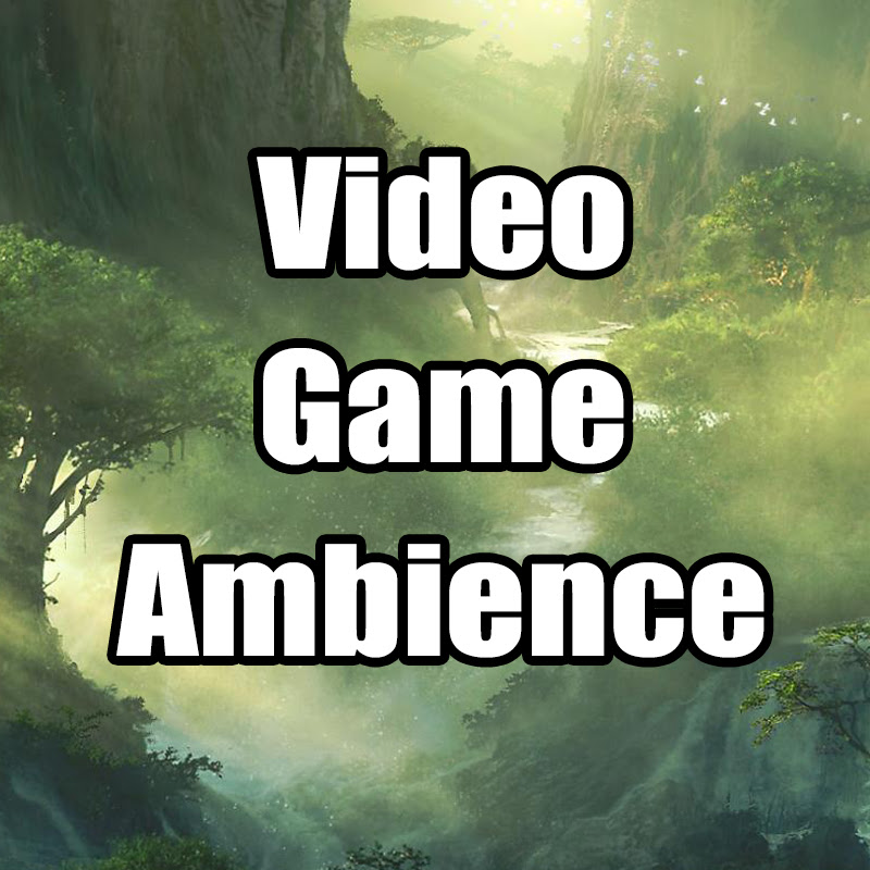 Video Game Ambience & Chill