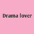 Drama lover