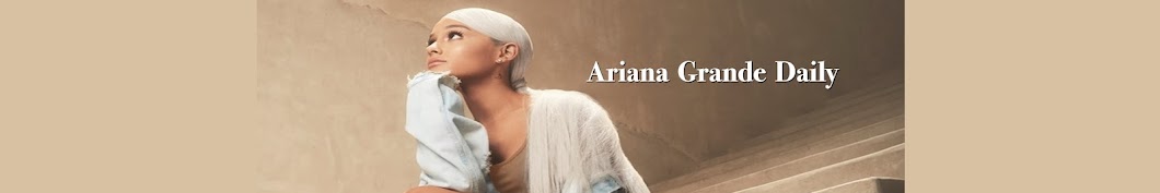 Ariana Grande Daily YouTube 频道头像