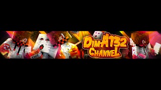 Заставка Ютуб-канала «Dima132 Channel»