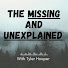 5xUnfw6vybc-channel-avatar-The Missing and Unexplained Podcast