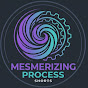 Mesmerizing Process