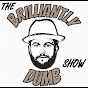 The Brilliantly Dumb Show logo