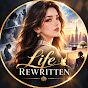 Life Rewritten
