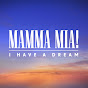 MAMMA MIA! I Have A Dream