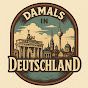 Damals in Deutschland