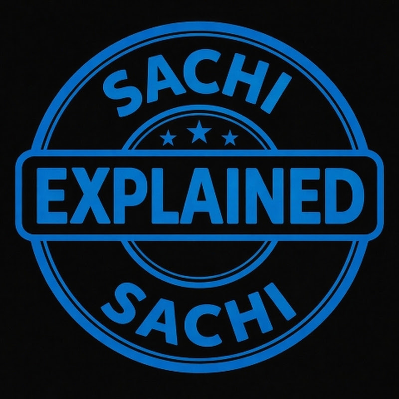SACHI EXPLAINED 