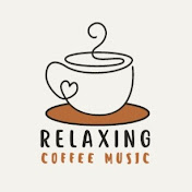 Relaxing Coffee Music