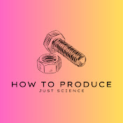 How To Produce
