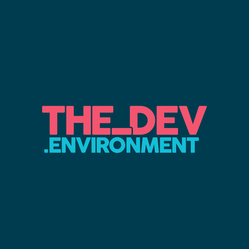 The Dev Environment
