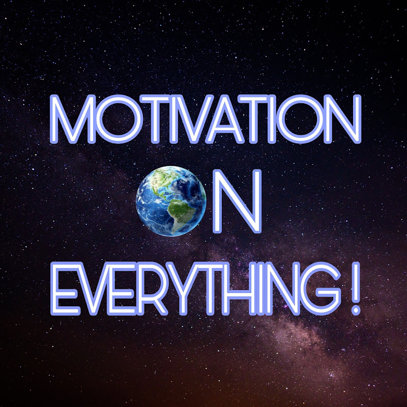 Motivation On Everything