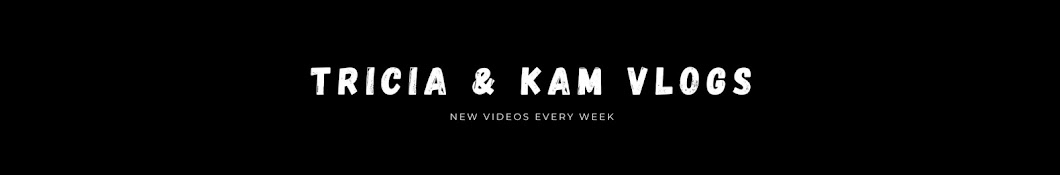Tricia & Kam Vlogs Banner