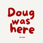 Doug was here logo