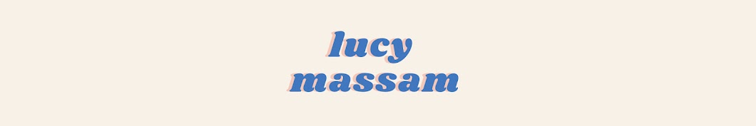 lucy massam यूट्यूब चैनल अवतार