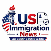 US Immigration News, Visa Bulletin & USCIS Updates