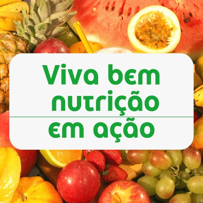 Viva bem, nutrição em ação!