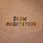 Draw Meditation