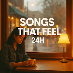 Songs That Feel 24H