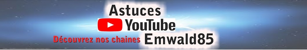 ASTUCES YOUTUBE emwald85 यूट्यूब चैनल अवतार