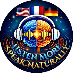 Listen More Speak Naturally -English French German