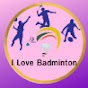 I Love Badminton