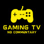 Gaming TV - No Commentary