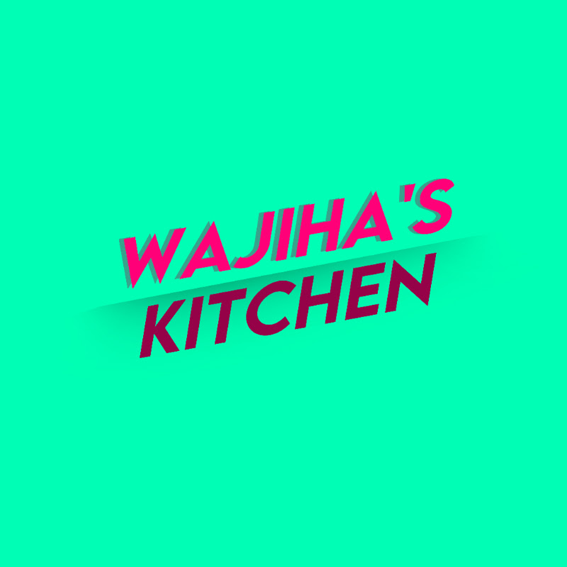 Wajiha's Kitchen & Vlogs