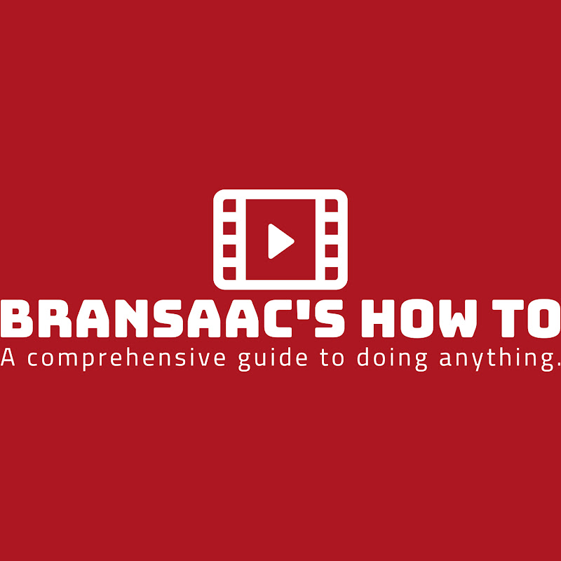 Bransaac's How To....