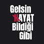 Gelsin Hayat Bildiği Gibi Image Thumbnail