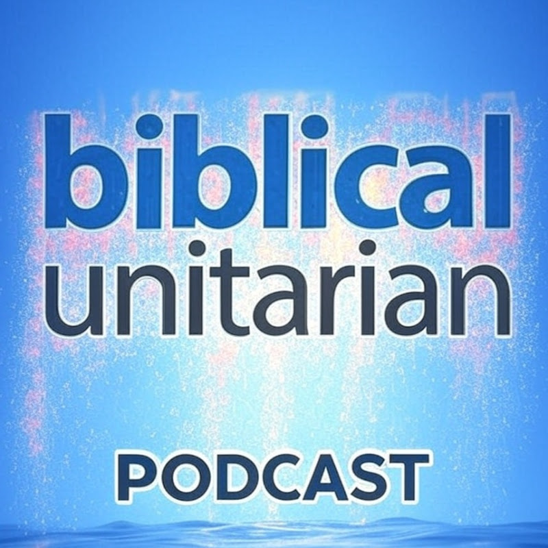 Biblical Unitarian Podcast