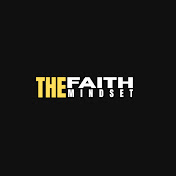 The Faith Mindset
