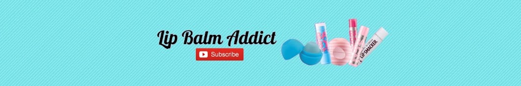 Lip Balm Addict Avatar del canal de YouTube